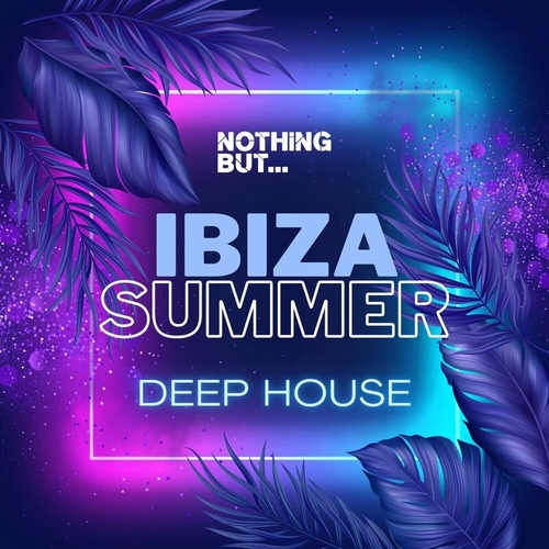 VA - Nothing But... Ibiza Summer Deep House [NBIBIZA003]